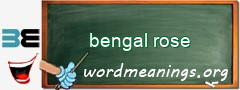 WordMeaning blackboard for bengal rose